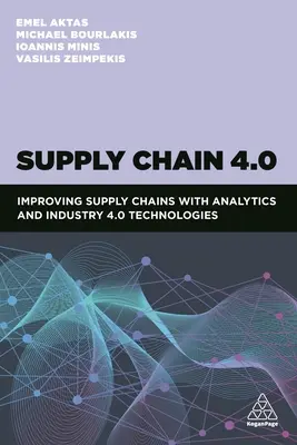 Cadena de suministro 4.0: Mejora de las cadenas de suministro con tecnologías analíticas y de Industria 4.0 - Supply Chain 4.0: Improving Supply Chains with Analytics and Industry 4.0 Technologies