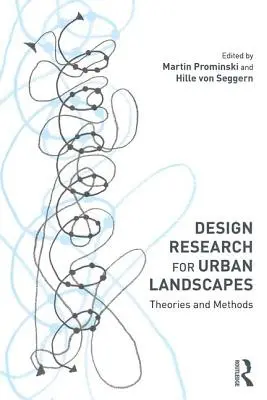 Investigación del diseño de paisajes urbanos: Teorías y métodos - Design Research for Urban Landscapes: Theories and Methods