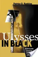 Ulises de negro: Ralph Ellison, el clasicismo y la literatura afroamericana - Ulysses in Black: Ralph Ellison, Classicism, and African American Literature