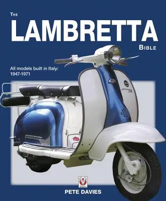 La Biblia Lambretta: Todos los modelos Lambretta fabricados en Italia: 1947-1971 (Nueva edición) - The Lambretta Bible: Covers All Lambretta Models Built in Italy: 1947-1971 (New Edition)