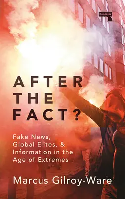 ¿Después de los hechos? La verdad sobre las noticias falsas - After the Fact?: The Truth about Fake News