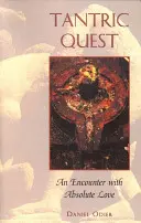 La búsqueda tántrica: Un encuentro con el amor absoluto - Tantric Quest: An Encounter with Absolute Love