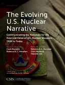 La evolución de la narrativa nuclear estadounidense: Communicating the Rationale for the Role and Value of U.S. Nuclear Weapons, 1989 to Today - The Evolving U.S. Nuclear Narrative: Communicating the Rationale for the Role and Value of U.S. Nuclear Weapons, 1989 to Today