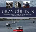 La cortina gris: El impacto de las focas, los tiburones y la pesca comercial en la costa nororiental - The Gray Curtain: The Impact of Seals, Sharks, and Commercial Fishing on the Northeast Coast