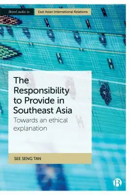 La responsabilidad de proveer en el Sudeste Asiático: Hacia una explicación ética - The Responsibility to Provide in Southeast Asia: Towards an Ethical Explanation