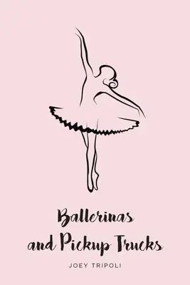 Bailarinas y camionetas - Ballerinas and Pickup Trucks