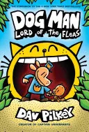 Dog Man: El Señor de las Pulgas: Una novela gráfica (Dog Man #5): Del creador del Capitán Calzoncillos (Edición para Biblioteca), 5 - Dog Man: Lord of the Fleas: A Graphic Novel (Dog Man #5): From the Creator of Captain Underpants (Library Edition), 5