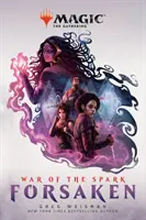 La guerra de la chispa: Forsaken (Magic: The Gathering) - War of the Spark: Forsaken (Magic: The Gathering)