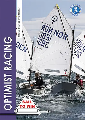 Regatas de Optimist: Manual para regatistas, padres y entrenadores - Optimist Racing: A Manual for Sailors, Parents & Coaches