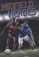 Héroes de medio campo - Midfield Heroes