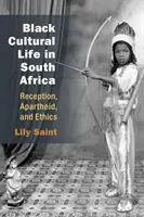 La vida cultural negra en Sudáfrica: Recepción, apartheid y ética - Black Cultural Life in South Africa: Reception, Apartheid, and Ethics