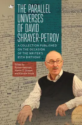 Los universos paralelos de David Shrayer-Petrov: colección publicada con motivo del 85 cumpleaños del escritor - The Parallel Universes of David Shrayer-Petrov: A Collection Published on the Occasion of the Writer's 85th Birthday