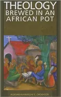 Teología elaborada en una olla africana - Theology Brewed in an African Pot