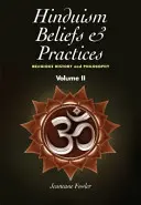 Creencias y prácticas del hinduismo, 2: Volumen II -- Historia religiosa y filosofía - Hinduism Beliefs & Practices, 2: Volume II -- Religious History & Philosophy