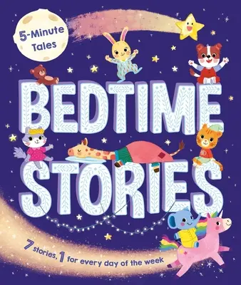 Cuentos de 5 minutos: Cuentos para dormir: Con 7 cuentos, 1 para cada día de la semana - 5-Minute Tales: Bedtime Stories: With 7 Stories, 1 for Every Day of the Week