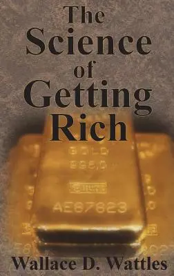 La Ciencia de Hacerse Rico - The Science of Getting Rich