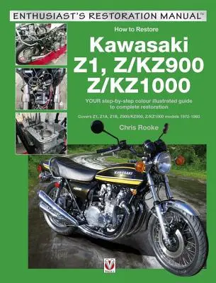 Kawasaki Z1, Z/Kz900 & Z/Kz1000: Su guía ilustrada a color paso a paso para la restauración de competición. Cubre los modelos Z1, Z1a, Z1b, Z/Kz900 y Z/Kz1000 1 - Kawasaki Z1, Z/Kz900 & Z/Kz1000: Your Step-By-Step Colour Illustrated Guide to Compete Restoration. Covers Z1, Z1a, Z1b, Z/Kz900 and Z/Kz1000 Models 1