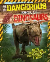 Dangerous Book of Dinosaurs - ¿Estás preparado para enfrentarte cara a cara con un T-Rex? - Dangerous Book of Dinosaurs - Are You Ready to Come Face-to-Face with a T-Rex?