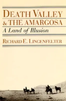 El Valle de la Muerte y la Amargosa: una tierra de ilusiones - Death Valley and the Amargosa: A Land of Illusion