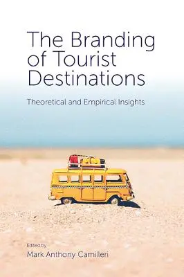 La marca de los destinos turísticos: Reflexiones teóricas y empíricas - The Branding of Tourist Destinations: Theoretical and Empirical Insights