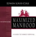 Maximized Manhood Workbook: Guía para la supervivencia familiar - Maximized Manhood Workbook: A Guide to Family Survival