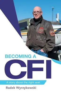 Convertirse en CFI: Una historia sobre el asiento derecho - Becoming a Cfi: A Story About the Right Seat.