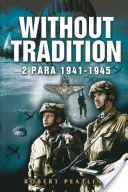 Sin Tradición: 2 Para - 1941-1945 - Without Tradition: 2 Para - 1941-1945