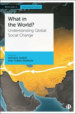 ¿Qué hay en el mundo? Comprender el cambio social global - What in the World?: Understanding Global Social Change