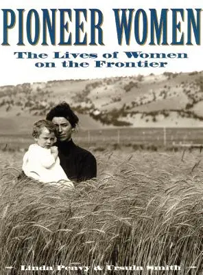 Mujeres pioneras: La vida de las mujeres en la frontera - Pioneer Women: The Lives of Women on the Frontier