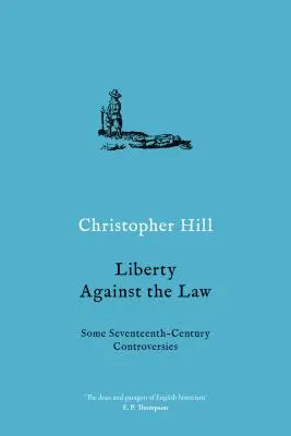 La libertad contra la ley: Algunas controversias del siglo XVII - Liberty Against the Law: Some Seventeenth-Century Controversies