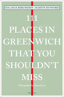 111 lugares de Greenwich que no debe perderse - 111 Places in Greenwich That You Shouldn't Miss