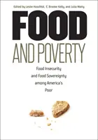 Alimentación y pobreza: Inseguridad y soberanía alimentarias entre los pobres de Estados Unidos - Food and Poverty: Food Insecurity and Food Sovereignty among America's Poor