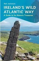 El Camino Salvaje del Atlántico en Irlanda: Guía de sus tesoros históricos - Ireland's Wild Atlantic Way: A Guide to Its Historic Treasures