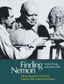 Buscando a Nemon: La extraordinaria vida del forastero que esculpió al famoso - Finding Nemon: The Extraordinary Life of the Outsider Who Sculpted the Famous