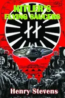 Los platillos volantes de Hitler: Guía de los discos volantes alemanes de la Segunda Guerra Mundial - Hitler's Flying Saucers: A Guide to German Flying Discs of the Second World War