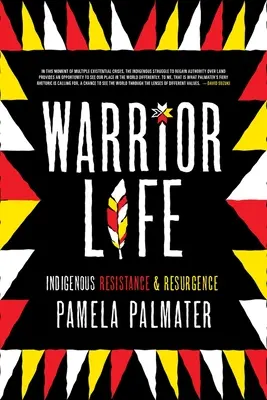 Vida guerrera: resistencia y resurgimiento indígenas - Warrior Life: Indigenous Resistance and Resurgence