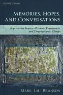 Memorias, esperanzas y conversaciones: Indagación apreciativa, compromiso misional y cambio congregacional, segunda edición - Memories, Hopes, and Conversations: Appreciative Inquiry, Missional Engagement, and Congregational Change, Second Edition
