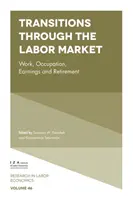 Transiciones a través del mercado laboral: Trabajo, ocupación, ingresos y jubilación - Transitions Through the Labor Market: Work, Occupation, Earnings and Retirement