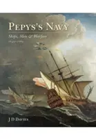 La Armada de Pepys: Barcos, hombres y guerra 1649-89 - Pepys's Navy: Ships, Men and Warfare 1649-89