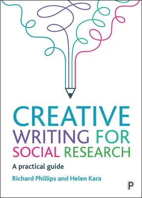 Escritura creativa para la investigación social: Guía práctica - Creative Writing for Social Research: A Practical Guide