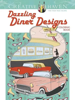 Creative Haven Dazzling Diner Designs Libro para colorear - Creative Haven Dazzling Diner Designs Coloring Book