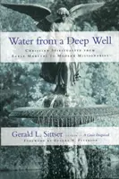 Agua de un pozo profundo: La espiritualidad cristiana desde los primeros mártires hasta los misioneros modernos - Water from a Deep Well: Christian Spirituality from Early Martyrs to Modern Missionaries