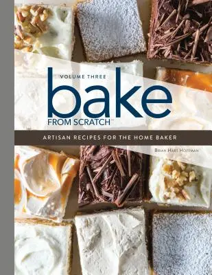 Hornear desde cero (Vol. 3): Recetas Artesanas para el Panadero Casero - Bake from Scratch (Vol 3): Artisan Recipes for the Home Baker