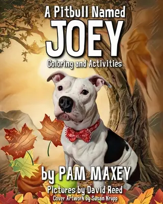 Un Pitbull llamado Joey Libro de colorear y actividades - A Pitbull Named Joey Coloring and Activity Book