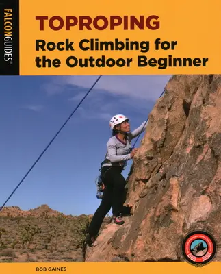 Toproping: Escalada en roca para principiantes - Toproping: Rock Climbing for the Outdoor Beginner