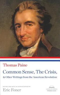 El Sentido Común, la Crisis y Otros Escritos de la Revolución Americana: A Library of America Paperback Classic - Common Sense, the Crisis, & Other Writings from the American Revolution: A Library of America Paperback Classic