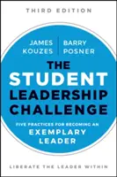 El reto del liderazgo estudiantil: Cinco prácticas para convertirse en un líder ejemplar - The Student Leadership Challenge: Five Practices for Becoming an Exemplary Leader