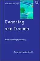 Coaching y trauma: Más allá del yo superviviente (Serie Coaching en la práctica) - Coaching and Trauma: Moving Beyond the Survival Self (Coaching in Practice Series)