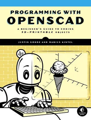 Programación con Openscad: Guía para principiantes sobre la codificación de objetos imprimibles en 3D - Programming with Openscad: A Beginner's Guide to Coding 3d-Printable Objects