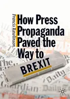 Cómo la propaganda de la prensa allanó el camino al Brexit - How Press Propaganda Paved the Way to Brexit